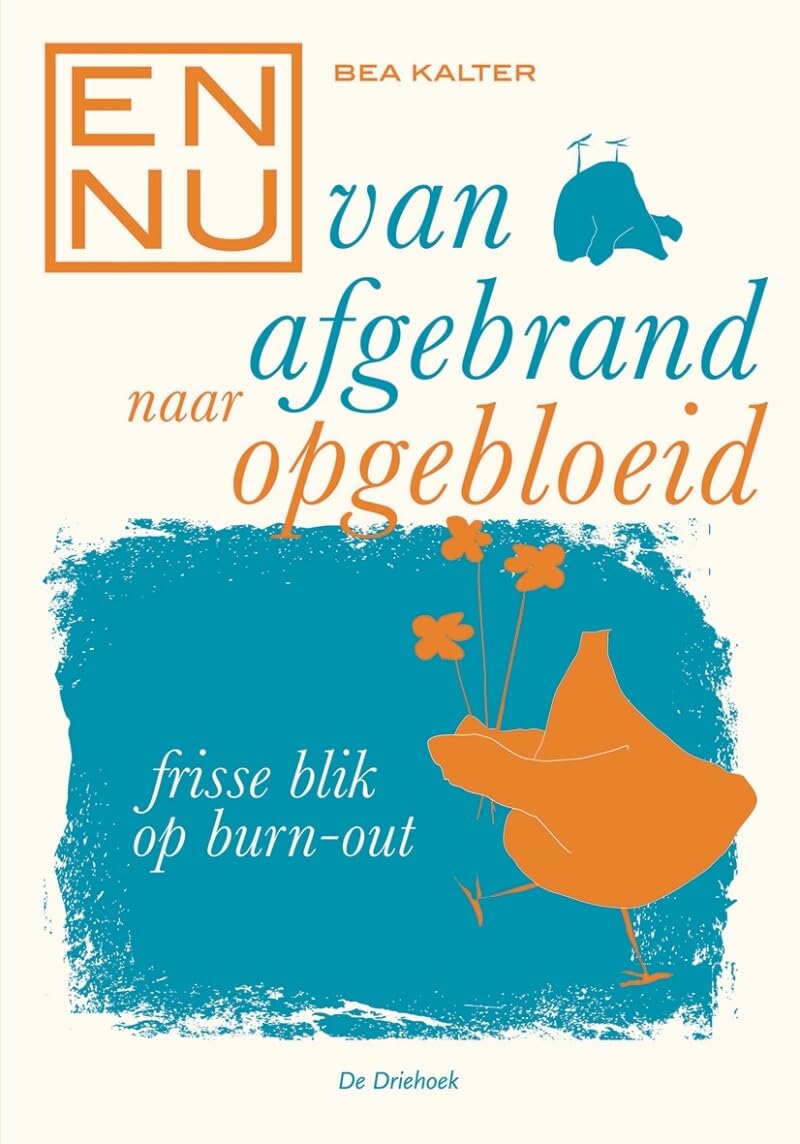 En nu... van afgebrand naar opgebloeid – Display 9 ex: Frisse blik op burn-out Psychology