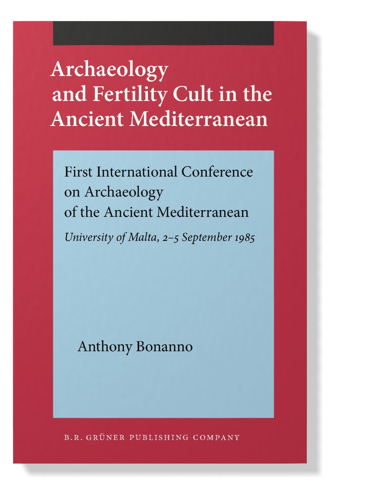 Archaeology and Fertility Cult in the Ancient Mediterranean: Papers Presented at the First International Conference on Archaeology of the Ancient Me book