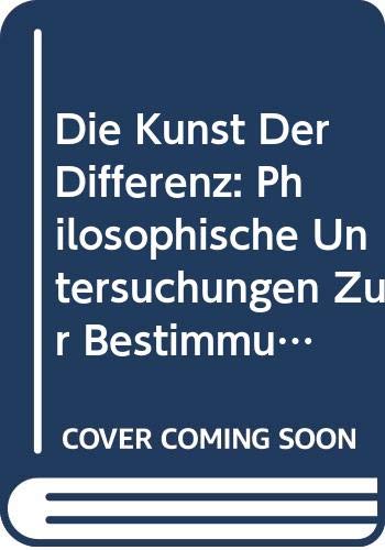 Die Kunst Der Differenz: Philosophische Untersuchungen Zur Bestimmung Der Kunst Bei Martin Heidegger, Friedrich Holderlin, Paul Celan Und Bram Van V book