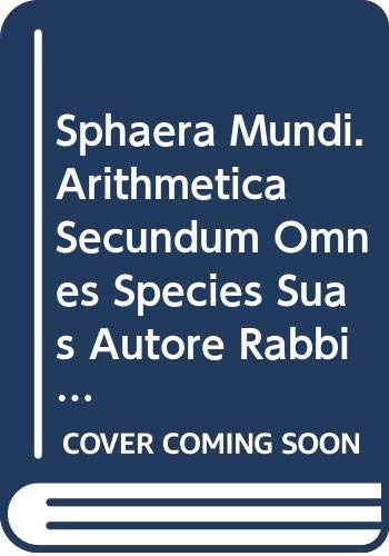 Sphaera Mundi. Arithmetica secundum omnes species suas autore Rabbi Elija Orientali: Quos Libros O. Schreckenfuchsius vertit in linguam latinam, ... annotationibus. Basileae, H. Petrus, 1546 book
