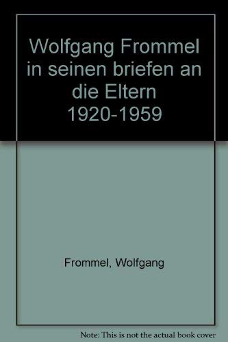 Wolfgang Frommel in seinen Briefen an die Eltern: 1920-1959 Books