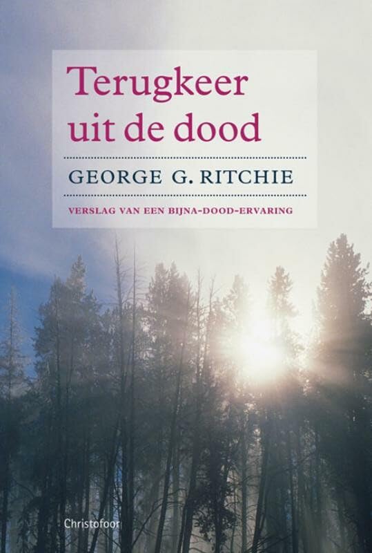 Terugkeer uit de dood: verslag van een bijna-dood ervaring book