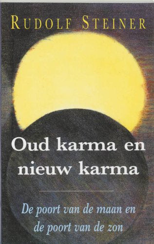 Oud karma en nieuw karma: de poort van de maan en de poort van de zon : twee voordrachten gehouden in Bern op 25 januari en 16 april 1924 book