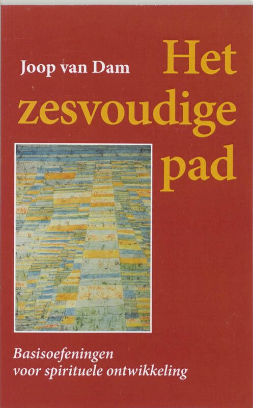 Het zesvoudige pad: basisoefeningen voor spirituele ontwikkeling Lifestyle