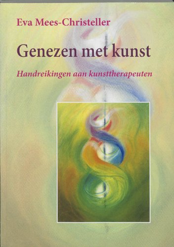 Genezen met kunst: handreikingen aan kunsttherapeuten book