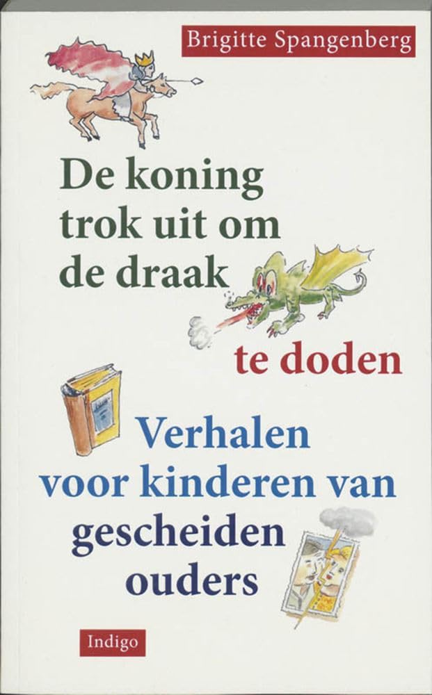 De koning trok uit om de draak te doden: verhalen voor kinderen van gescheiden ouders book