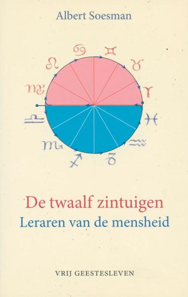 De twaalf zintuigen: leraren van de mensheid : een inleiding in de antroposofie book
