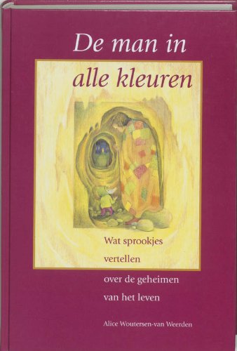 De man in alle kleuren: wat sprookjes vertellen over de geheimen van het leven book