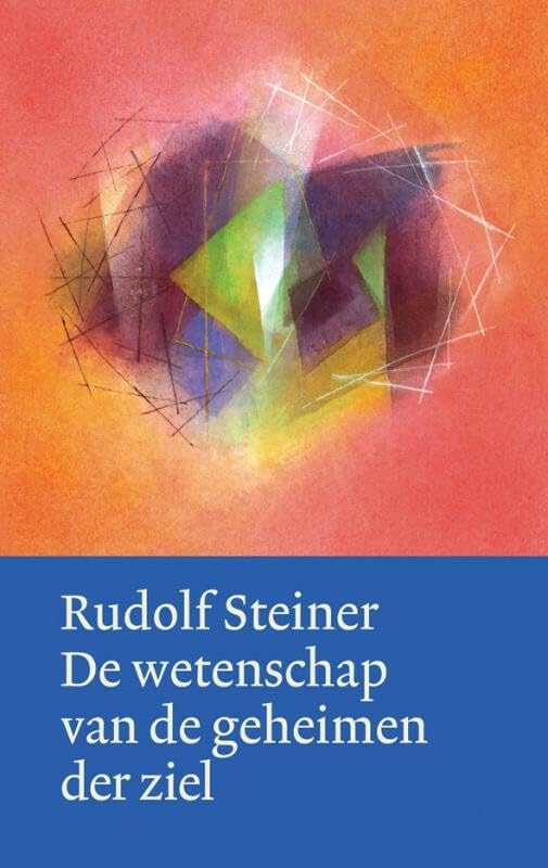 De wetenschap van de geheimen der ziel: herkomst en bestemming van de mens book