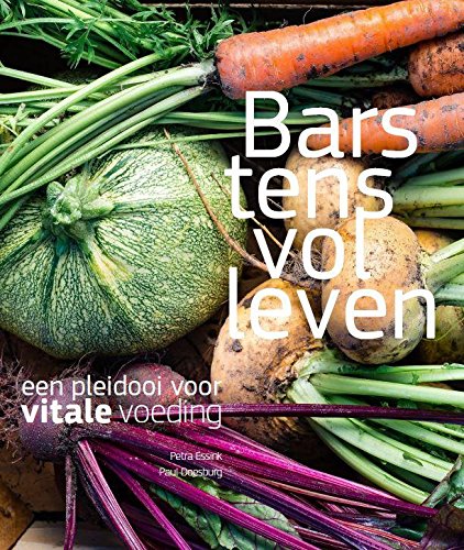 Barstensvol leven: een pleidooi voor vitale voeding book