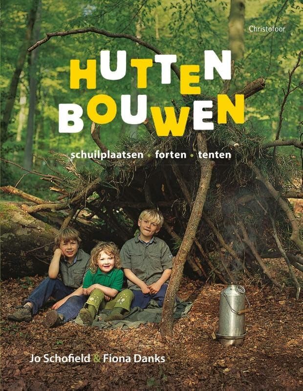 Hutten bouwen: schuilplaatsen - forten - tenten book