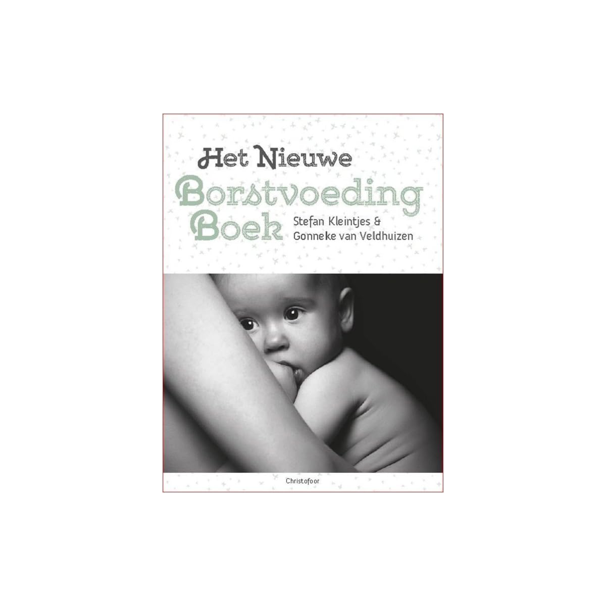 Het nieuwe borstvoedingboek Parents & Children