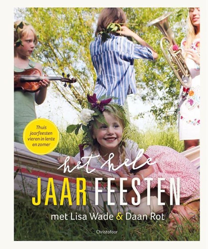 Het hele jaar feesten: thuis jaarfeesten vieren in lente en zomer book