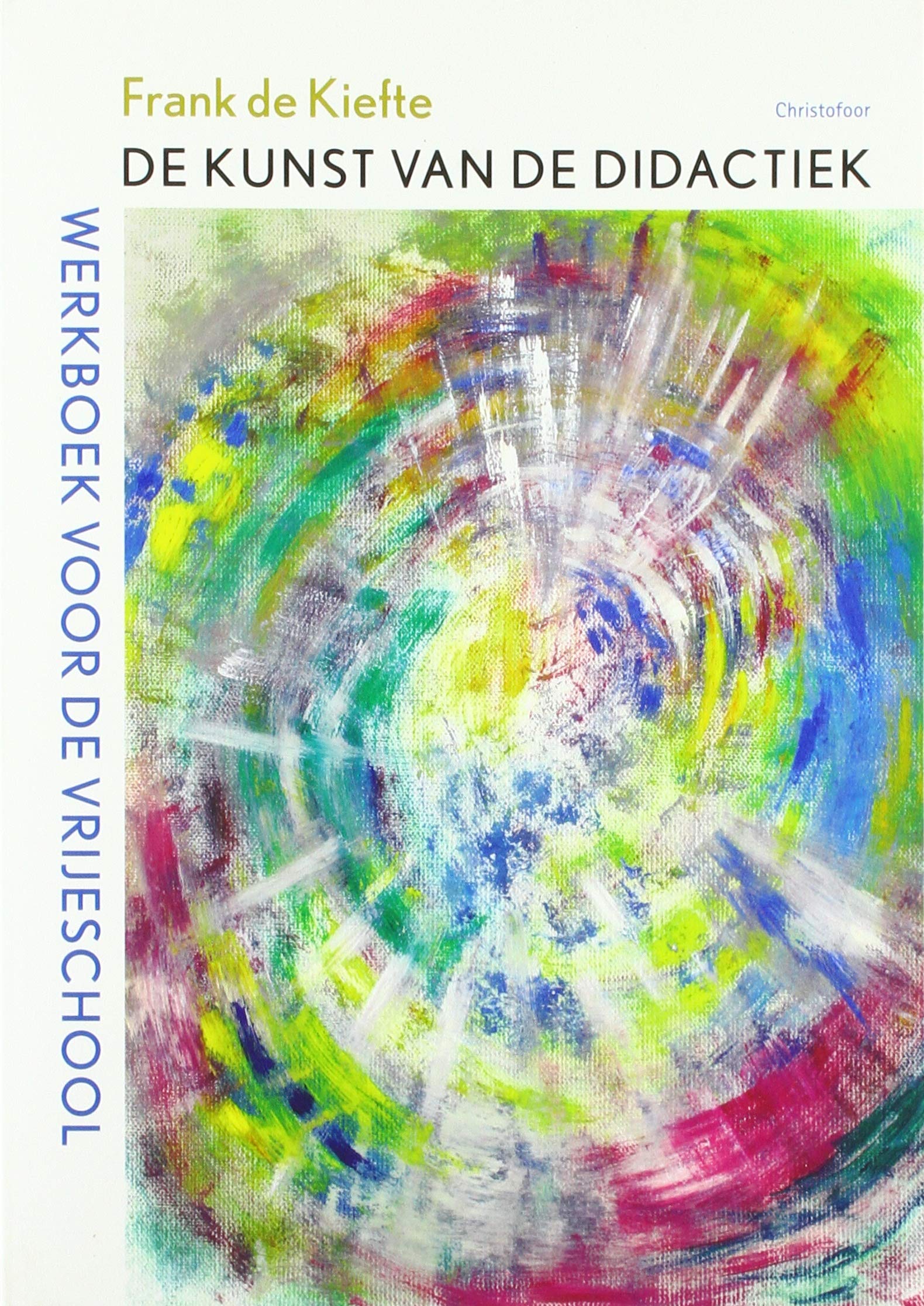 De kunst van de didactiek: werkboek voor de vrijeschool book