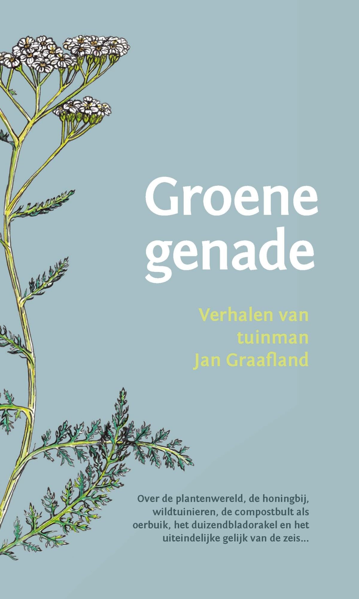 Groene genade: Verhalen van tuinman Jan Graafland book