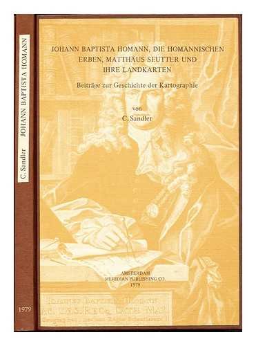 Johann Baptista Homann, Die Homännischen Erben, Matthäus Seutter und ihre Landkarten. Beiträge zur Geschichte der Kartographie Books