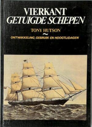 Vierkant getuigde schepen, ontwikkeling, gebruik en hoogtijdagen book