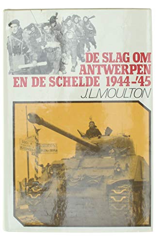 Slag om Antwerpen en de Schelde 44-45 - De openstelling van de Schelde in 1944 en de bevrijding van Antwerpen book