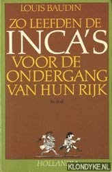 Zo leefden de Inca's vòòr de ondergang van hun rijk book