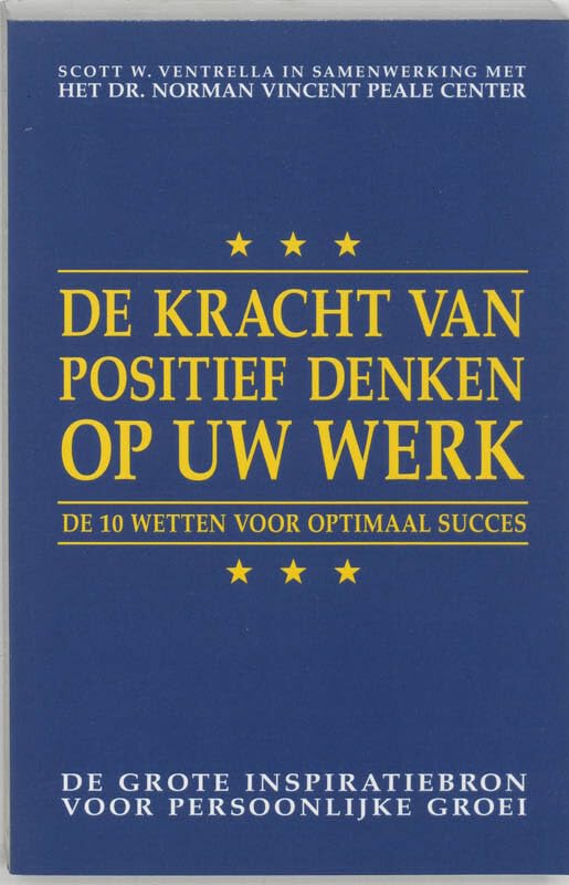 De kracht van positief denken op uw werk: tien eigenschappen voor optimale resultaten Books