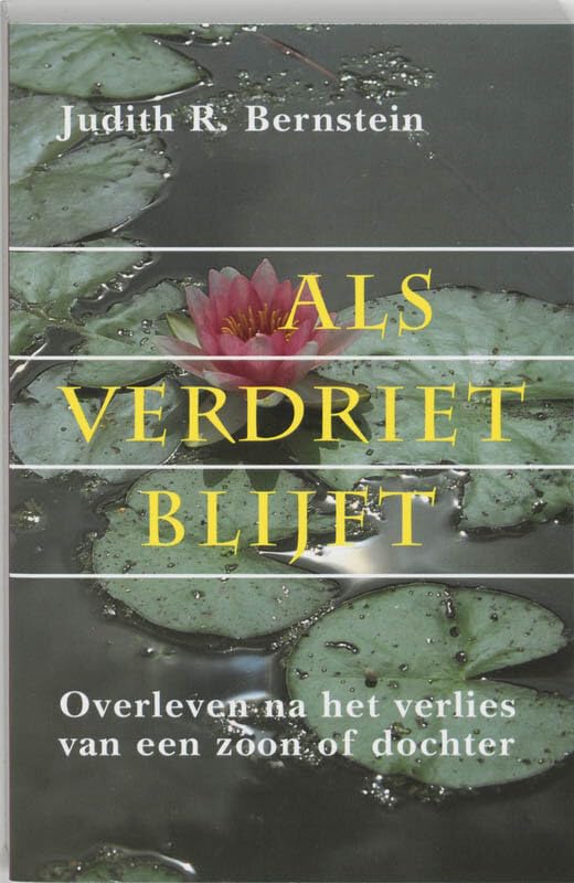 Als verdriet blijft: overleven na het verlies van een zoon of dochter book