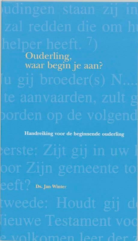 Ouderling, waar begin je aan?: handreiking voor de beginnende ouderling book