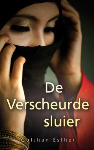 De verscheurde sluier: het verhaal van het moslim-meisje Gulshan Esther book