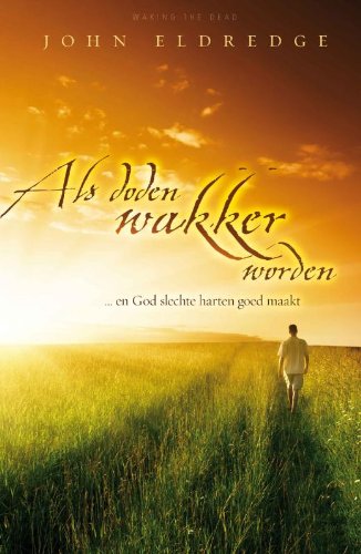 Als doden wakker worden: ... en God slechte harten goed maakt book