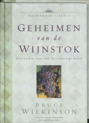 Geheimen van de wijnstok: dooebreken naar het overvloedige leven book