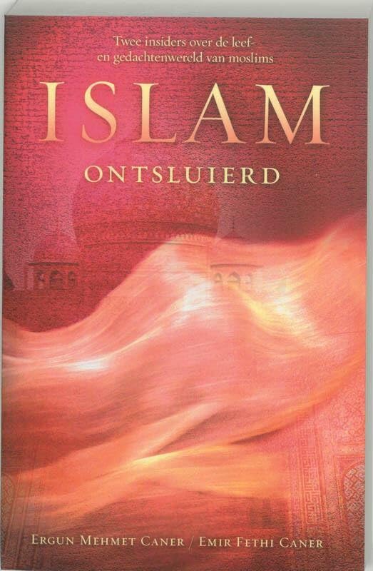Islam ontsluierd: twee insiders over de leef- en gedachtenwereld van moslims book