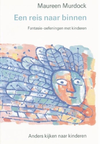 Reis naar binnen: fantasie-oefeningen met kinderen book