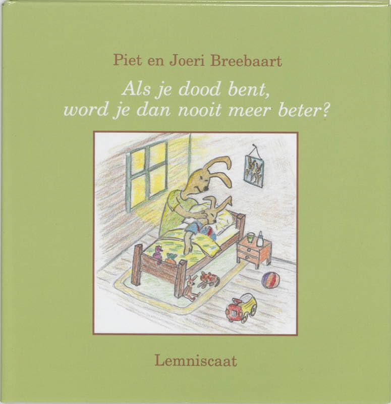 Als je dood bent word je dan nooit meer beter? book