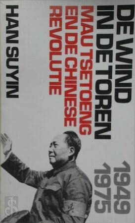 De wind in de toren. Mao tsetoeng en de Chinese revolutie 1949-1975 book