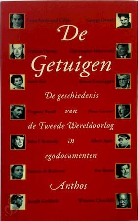 De getuigen: de geschiedenis van de Tweede Wereldoorlog in egodocumenten Books