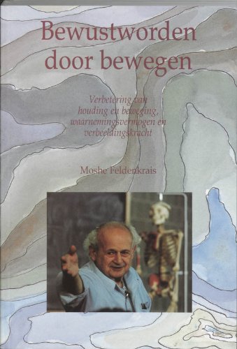 Bewustworden door bewegen: verbetering van houding en beweging, waarnemingsvermogen en verbeeldingskracht Medicine