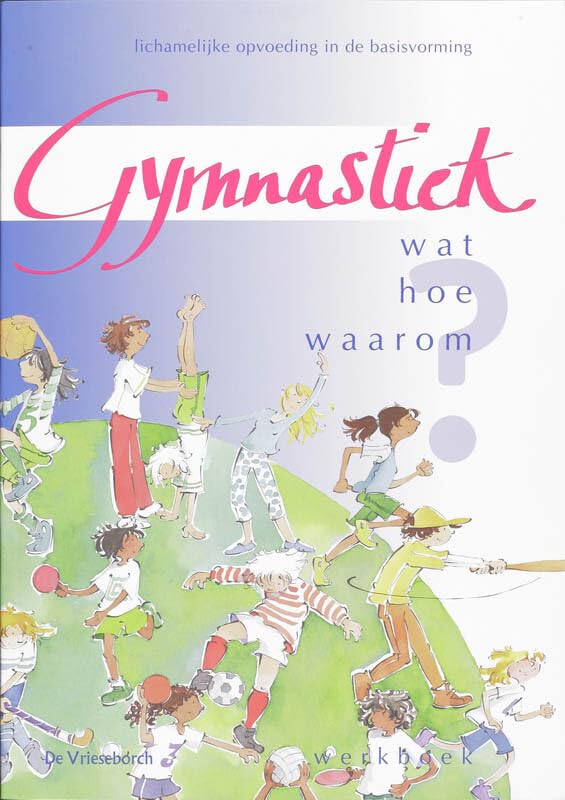 Gymnastiek wat hoe waarom Study Guides