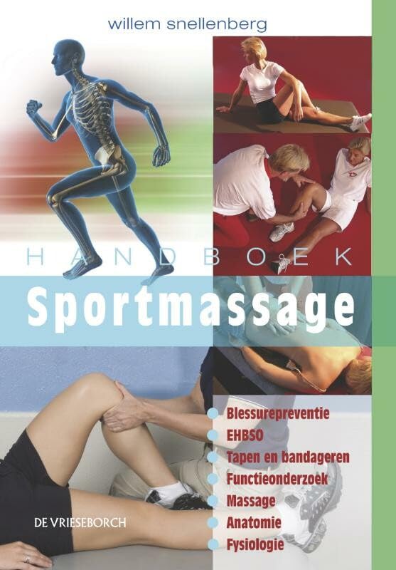 Handboek sportmassage: anatomie, fysiologie, blessurepreventie en blessures, ehbso en stoornissen in de algemene toestand, taak, plaats en functie van ... en bandageren, specifiek gedeelte (per regio) book