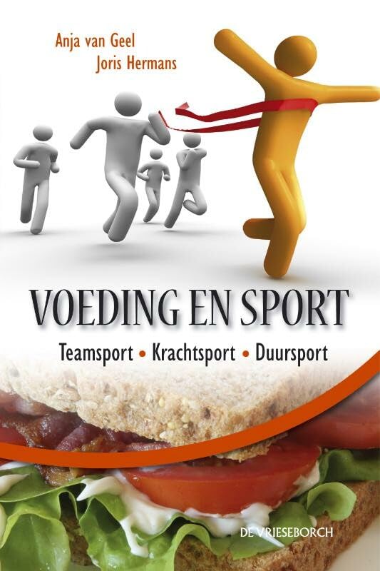Voeding en Sport: teamsport krachtsport duursport handboek voor trainers, begeleiders en (top)sporters book