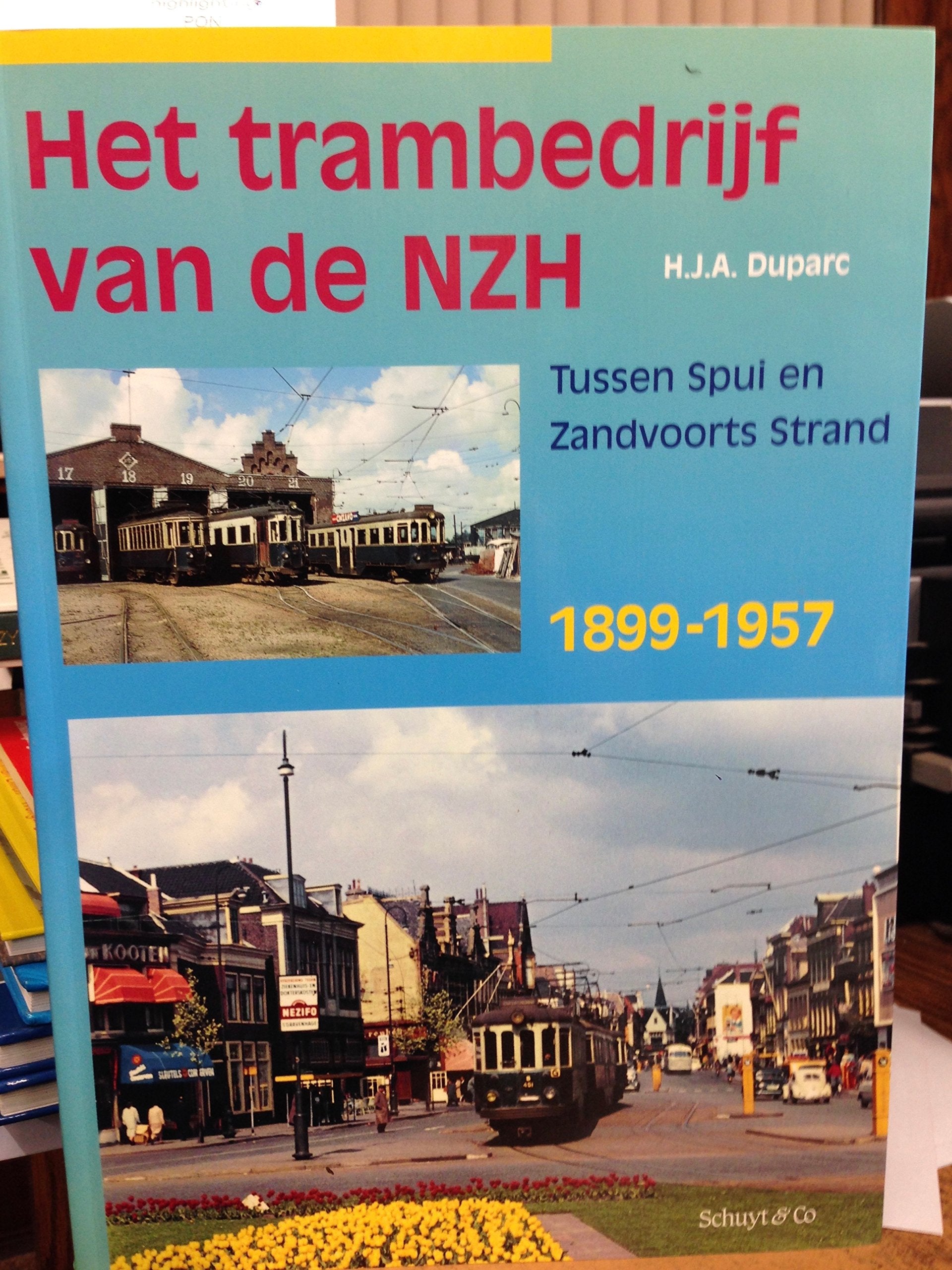 Het trambedrijf van de NZH : tussen Spui en Zandvoort-strand 1899-1957 Books