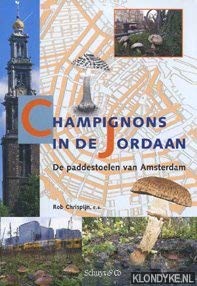 Champignons in de Jordaan: de paddestoelen van Amsterdam book