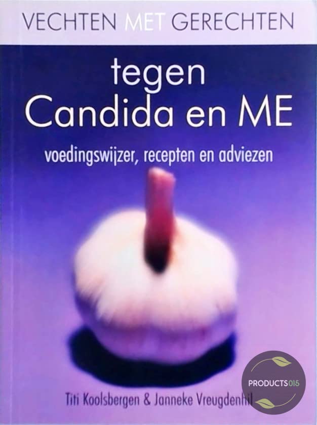 Vechten met gerechten tegen Candida en ME: voedingswijzer, recepten en adviezen Books