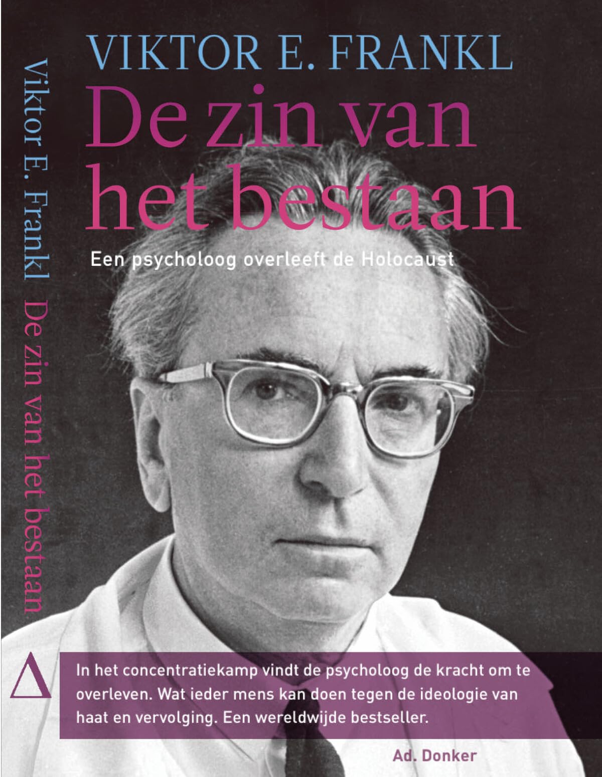 De zin van het bestaan: een inleiding tot de logotherapie: een psycholoog overleeft de Holocaust Medicine