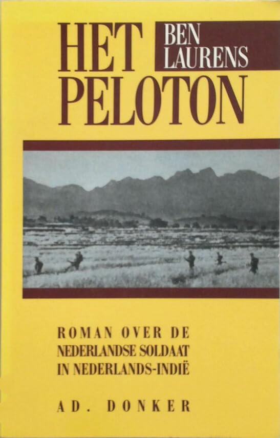 Het peloton: roman over de Nederlandse soldaat in Nederlands-Indië Contemporary literature