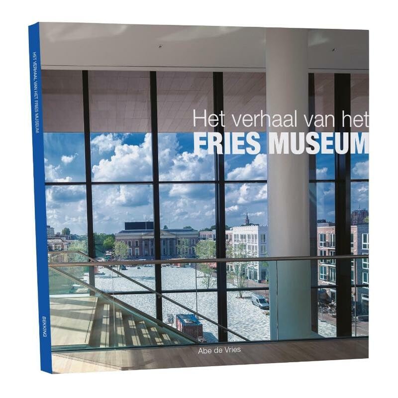 Het verhaal van het Fries museum (Cahier, 9) Film, Art & Culture