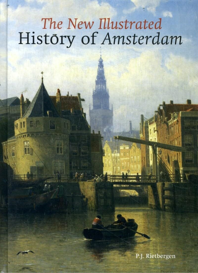 The new illustrated history of Amsterdam book