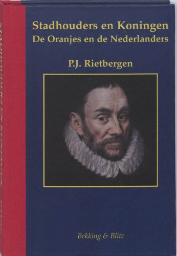 Stadhouders & Koningen Der Nederlanden: de Oranjes en de Nederlanders (Miniaturen reeks, 18) Biographies & Memoirs