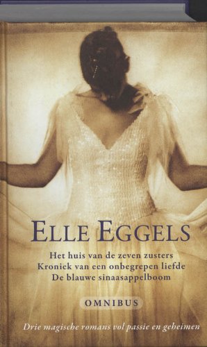 Omnibus: bevat: Het huis van de zeven zusters, Kroniek van een onbegrepen liefde, De blauwe sinaasappelboom book