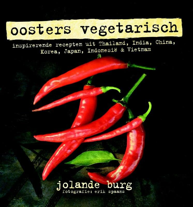 Oosters vegetarisch: inspirerende recepten uit Thailand, India, China, Korea, Japan, Indonesië & Vietnam Leisure, Home & Garden