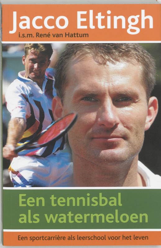 Een tennisbal als watermeloen: in vorm blijven door gezond leven en denken book