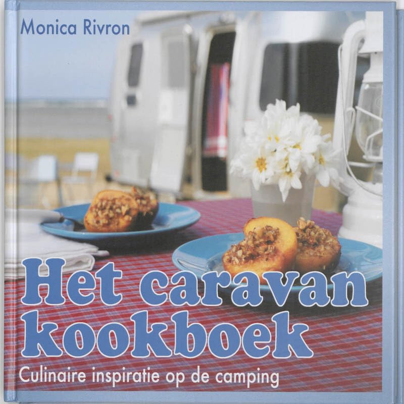 Het caravan kookboek: culinaire inspiratie op de camping book